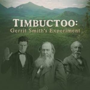 New Exhibit Feature: Timbuctoo: Gerrit Smith’s Experiment