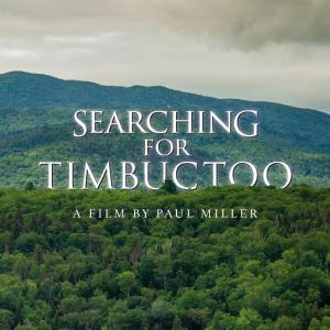 Searching for Timbuctoo Screening Followed by Q&A with Filmmaker Paul Miller