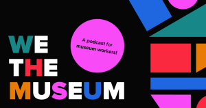 Unfinished Revolutions: Museums & America’s 250th (with Madeleine Rosenberg)